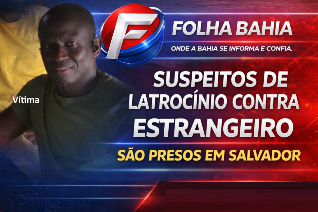 Suspeitos de latrocínio contra estrangeiro são presos em Salvador